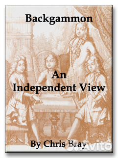 Backgammon An Independent View by Chris Bray